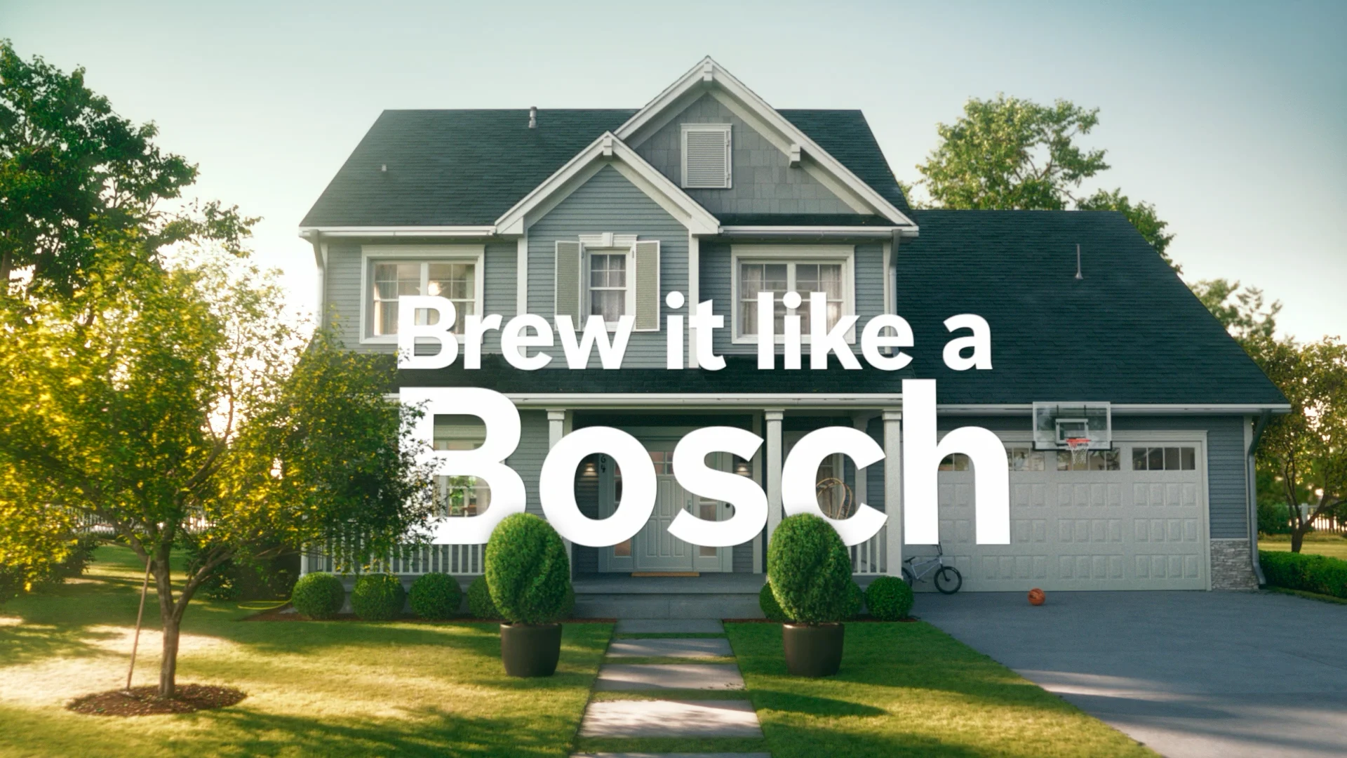 Brew it like a Bosch campaign film opening, showing a suburban house with the campaign title